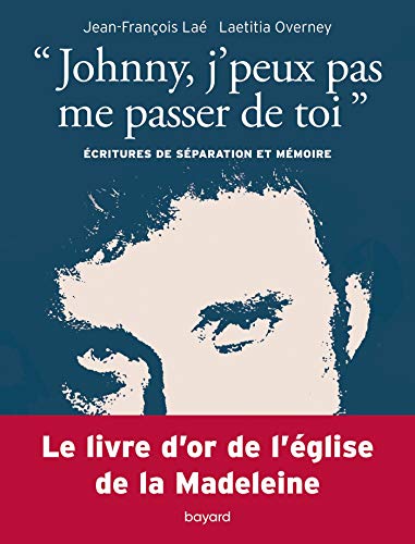 Stock image for "Johnny, j'peux pas me passer de toi". Ecritures de sparation et mmoire for sale by medimops