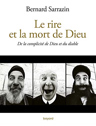 Beispielbild fr Le rire et la mort de Dieu [Paperback] Sarrazin, Bernard zum Verkauf von LIVREAUTRESORSAS