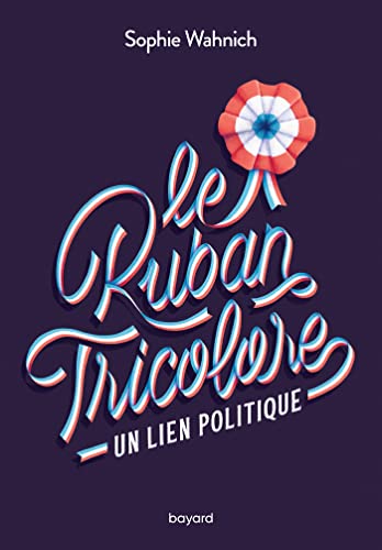 Stock image for Le Ruban Tricolore : Un Lien Politique for sale by RECYCLIVRE
