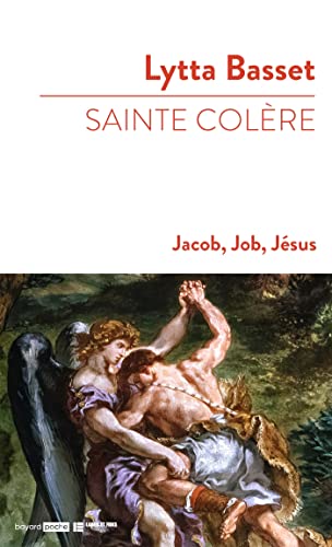 9782227499409: Sainte colre: Jacob, Job, Jsus