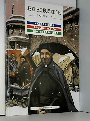 Beispielbild fr Les Chercheurs de Dieu, tome 2 : L'Abb Pierre - Pauline Jaricot - Xavier de Nicolo zum Verkauf von Ammareal