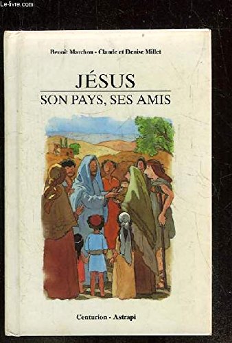 Stock image for Jsus : Son pays, ses amis for sale by Ammareal