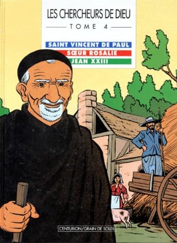 Beispielbild fr Les Chercheurs de Dieu, tome 4 : Saint Vincent de Paul - Soeur Rosalie - Jean XXIII zum Verkauf von ThriftBooks-Dallas