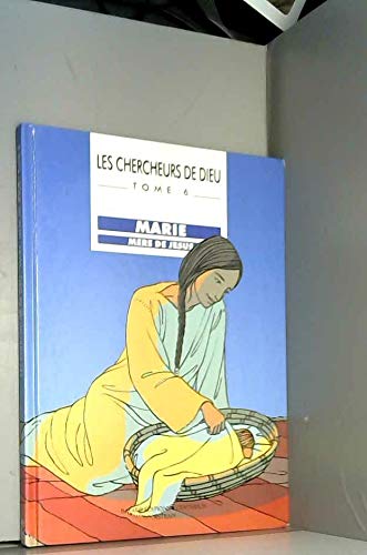 Beispielbild fr Les chercheurs de Dieu, tome 6 : Marie, mre de Jsus zum Verkauf von Ammareal