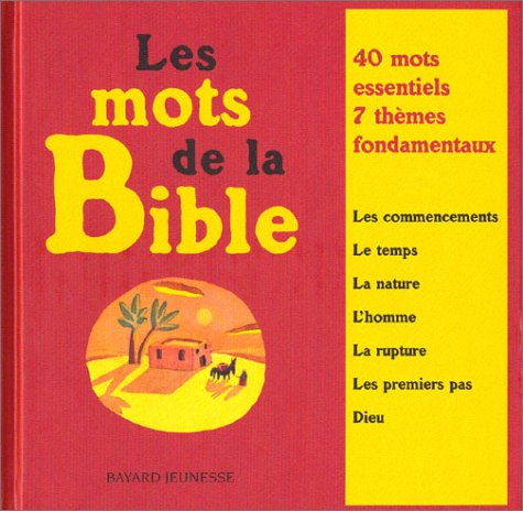 Beispielbild fr Les mots de la Bible : 40 mots essentiels, 7 thmes fondamentaux zum Verkauf von Ammareal