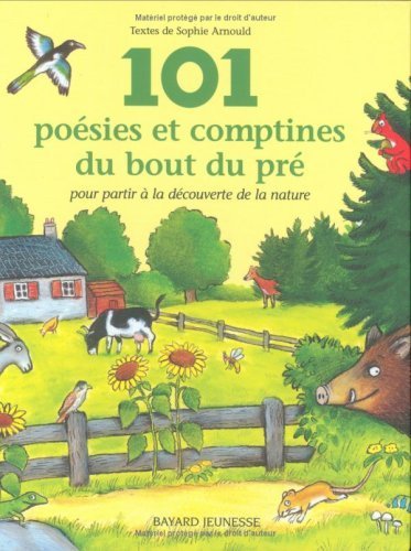 101 poÃ©sies et comptines du bout du prÃ© pour partir Ã: la dÃ©couverte de la nature (9782227701465) by Arnould, Sophie; Scheffler, Axel