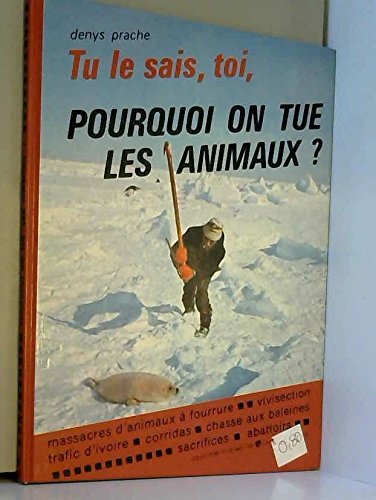 Stock image for TU LE SAIS TOI POURQUOI ON TUE LES ANIMAUX [Reli] for sale by BIBLIO-NET