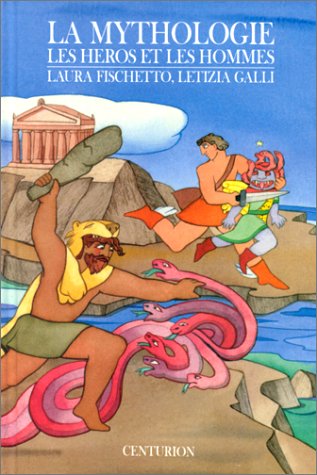 Stock image for La mythologie: Les heroes et les hommes for sale by medimops