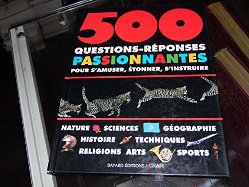 Stock image for 500 QUESTIONS-REPONSES PASSIONNANTES POUR S'AMUSER, ETONNER, S'INSTRUIRE for sale by Ammareal