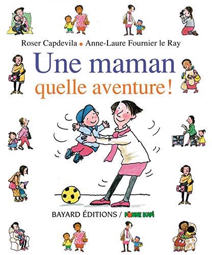 Stock image for Une maman, quelle aventure ! for sale by Ammareal