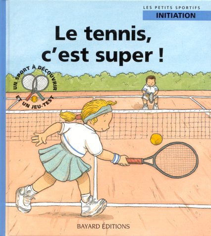 Beispielbild fr Le tennis, c'est super ! zum Verkauf von Ammareal