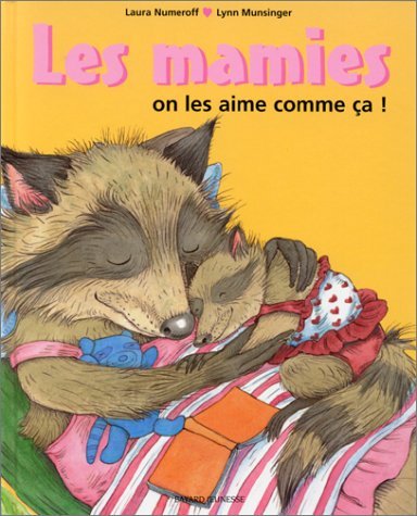 les Papys et les Mamies, on les aime comme Ã§a ! (Album recto-verso) (9782227712850) by Numeroff, Laura; Munsinger, Lynn