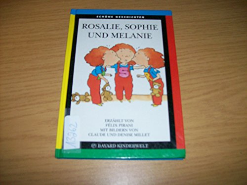 Beispielbild fr Rosalie, Sophie und Melanie / bers.: Marti Smith. zum Verkauf von Antiquariat + Buchhandlung Bcher-Quell