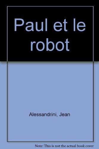 9782227722262: Paul et le robot (J'aime lire)