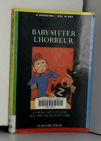 Beispielbild fr Baby-sitter, l'horreur ! Joly, Fanny et Avril, Franois zum Verkauf von BIBLIO-NET