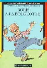 Boris a la bougeotte! (9782227728134) by ClÃ©ment, Claire; Claveloux, Nicole