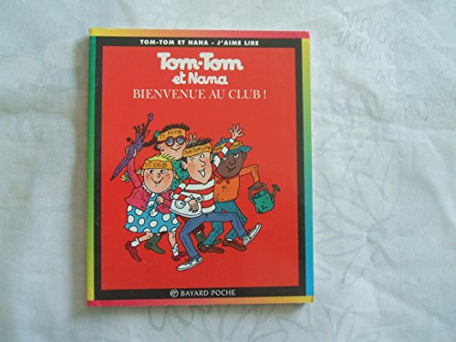 Imagen de archivo de Tom Tom ET Nana: Bienvenue Au Club! (Tom-Tom et Nana - J'aime lire) a la venta por Leserstrahl  (Preise inkl. MwSt.)