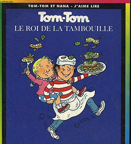 Beispielbild fr Tom Tom ET Nana: Tom Tom, Le Roi De LA Tambouille zum Verkauf von Versandantiquariat Felix Mcke