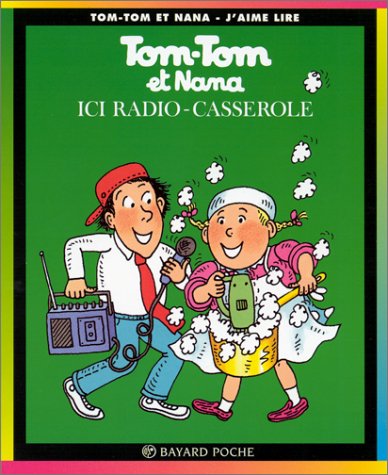 Stock image for Tom-Tom et nana, tome 11 : Ici radio-casserole for sale by ThriftBooks-Atlanta