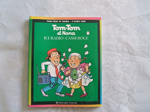 Stock image for Tom-tom Et Nana, Tome 11 : Ici Radio-casserole for sale by RECYCLIVRE