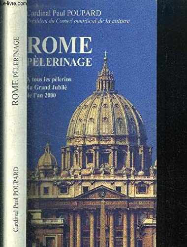 Stock image for ROME PELERINAGE. A tous les plerins du Grand Jubil de l'an 2 000; dition 1997 for sale by Ammareal