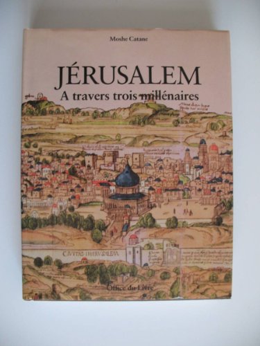 Jérusalem ATravers Trois Millénaires