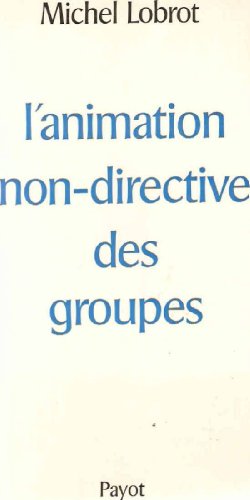 9782228114400: L'animation non-directive des groupes (Bibliotheque scientifique) (French Edition)