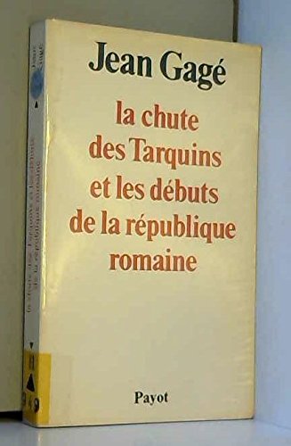 9782228117708: La chute des tarquins et les dbuts de la republique romaine (Bibliothe Histo)