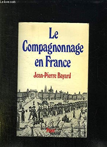 Imagen de archivo de Le compagnonnage en France a la venta por Ammareal