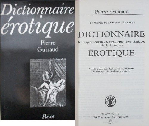 9782228120401: Dictionnaire historique, stylistique, rhétorique, étymologique, de la littérature érotique: Précédé d'une introduction sur les structures ... (Langages et sociétés) (French Edition)