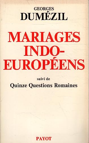 Stock image for Mariages indo-europens. (suivi de) Quinze questions romaines for sale by Chapitre.com : livres et presse ancienne