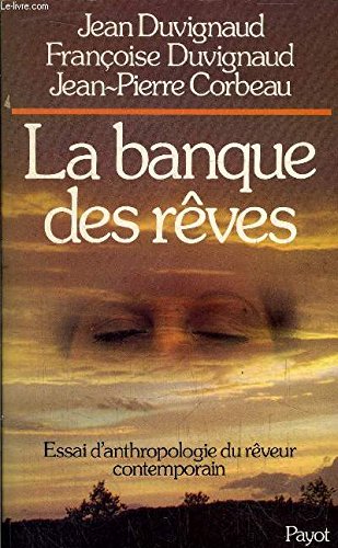 Stock image for La banque des re^ves: Essai d'anthropologie du re^veur contemporain (Bibliothe`que scientifique) (French Edition) for sale by ThriftBooks-Dallas