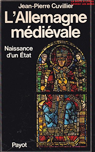 Stock image for L'Allemagne mdivale. Naissance d'un Etat (VIIIe-XIIIe sicles). for sale by Mouvements d'Ides - Julien Baudoin