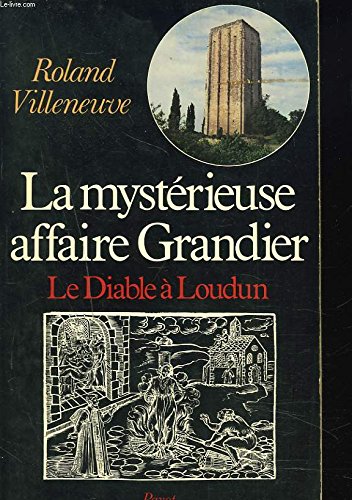 9782228127004: La mystrieuse affaire Grandier: Le diable  Loudun (Bibliothque historique)