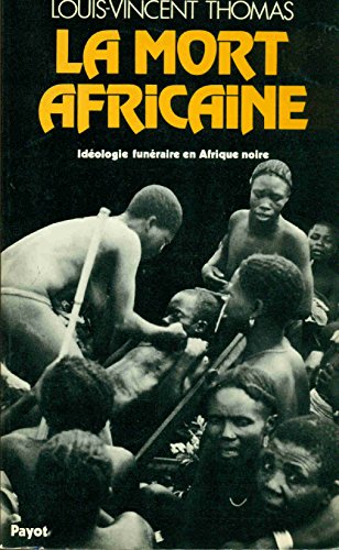 Stock image for La mort africaine, idologie funraire en Afrique. Bibliothque Scientifique. for sale by AUSONE