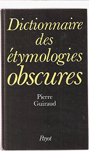 9782228130301: Histoire et structure du lexique franais Tome 1: Dictionnaire des tymologies obscures