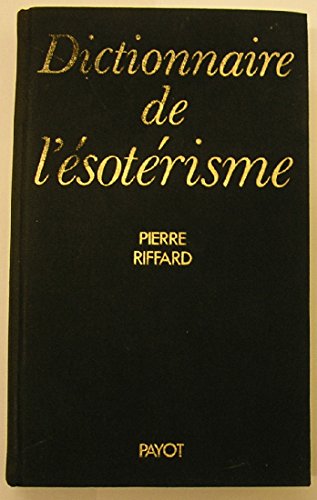 Stock image for Dictionnaire de l'e?sote?risme (Bibliothe?que scientifique) (French Edition) for sale by BURISBOOKS