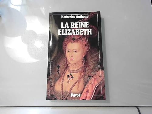 La Reine Elizabeth (1533-1603)