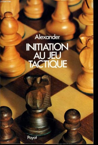 Stock image for Initiation au jeu tactique for sale by A TOUT LIVRE