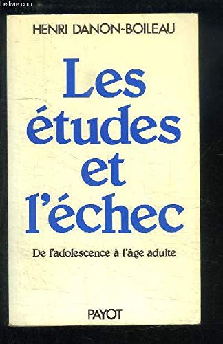 Beispielbild fr Les Etudes et l'chec : De l'adolescence  l'ge adulte zum Verkauf von Librairie Th  la page