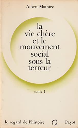 Beispielbild fr La vie chre et le mouvement social sou la terreur. 1 zum Verkauf von LIBRAIRIE GIL-ARTGIL SARL
