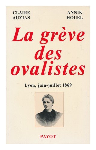 Stock image for La grve des ovalistes : (Lyon, juin-juillet 1869) for sale by Ammareal