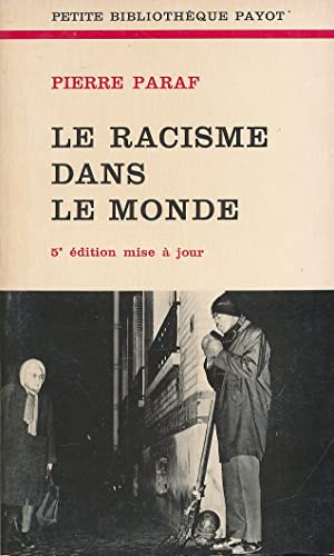 Stock image for Le racisme dans le monde [Paperback] PARAF Pierre for sale by LIVREAUTRESORSAS
