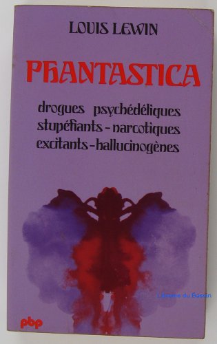 Beispielbild fr Phantastica drogues psychdliques-stupfiants-narcotiques-excitants-hallucinognes zum Verkauf von Ammareal