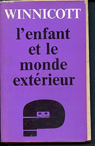 Stock image for L'enfant et le monde extrieur; le dveloppement des relations. Petite Bibliothque Payot, N205/Science de l'homme. for sale by AUSONE