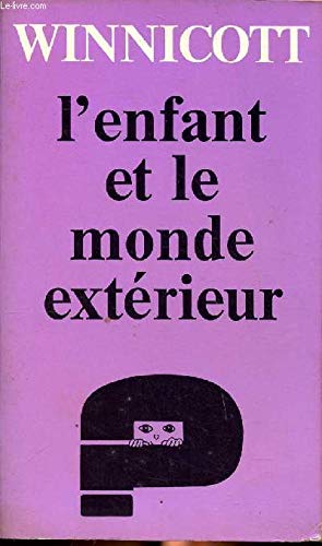 Beispielbild fr L'enfant et le monde exterieur zum Verkauf von Ammareal