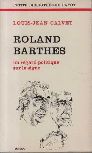 Stock image for Roland Barthes [Paperback] CALVET Louis Jean for sale by LIVREAUTRESORSAS