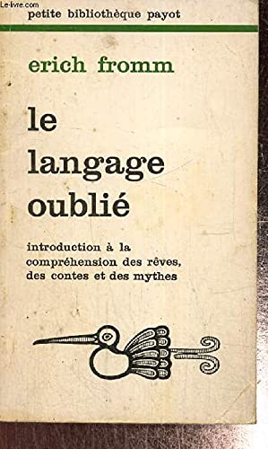 Beispielbild fr Le langage oubli, introduction  la comprhension des rves, des contes et des mythes zum Verkauf von medimops