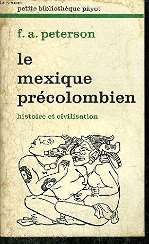 Imagen de archivo de Le Mexique prcolombien, histoire et civilisation. Petite Bibliothque Payot, N 277. a la venta por AUSONE