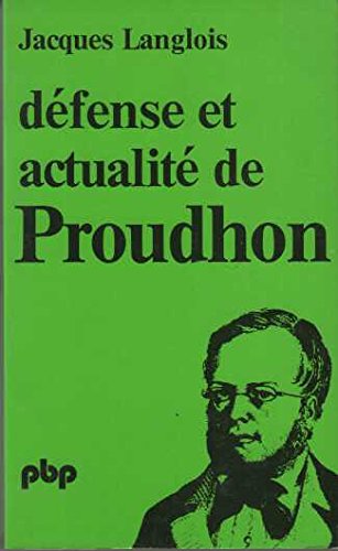 Beispielbild fr DEFENSE ET ACTUALITE DE PROUDHON zum Verkauf von Larry W Price Books